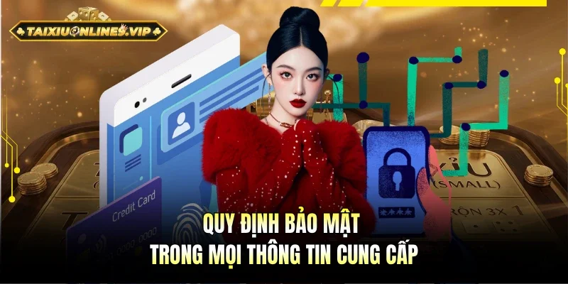 Quy định bảo mật liên quan đến thông tin cung cấp