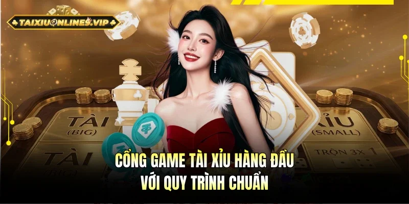 Cổng game Tài xỉu chuẩn chuyên nghiệp