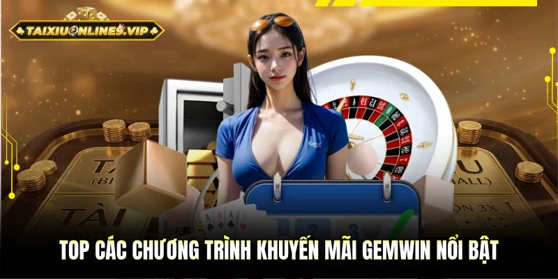 Top các sự kiện khuyến mãi Gemwin nổi bật