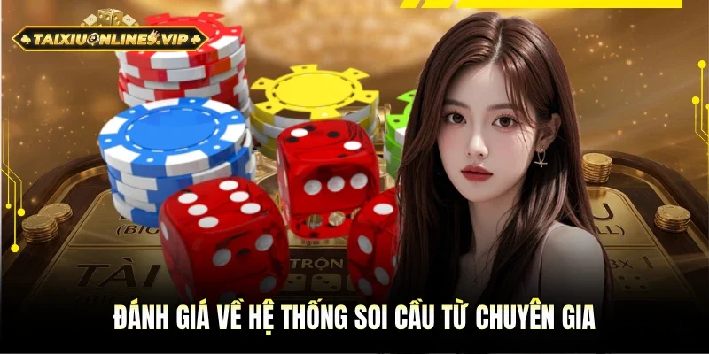 Đánh giá về hệ thống soi cầu chuẩn khi áp dụng