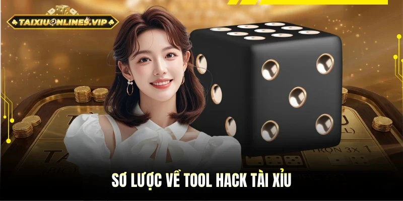 Tổng quan về tool hack Tài Xỉu