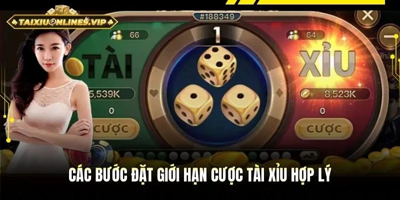 Các bước đặt giới hạn cược tài xỉu hợp lý